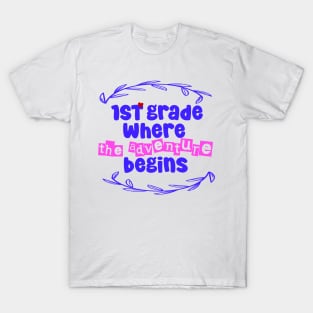 "1st grade: where the adventure begins T-Shirt